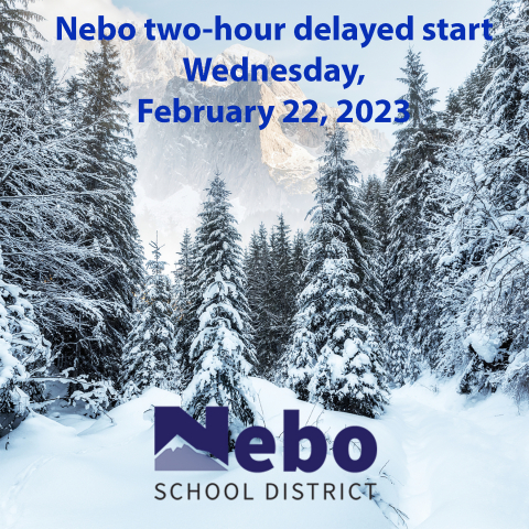 Two hour delayed start for all Nebo schools. 2/22/23.